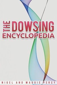 bokomslag The Dowsing Encyclopedia