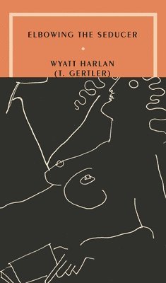 Harlan, W: Elbowing the Seducer, Häftad