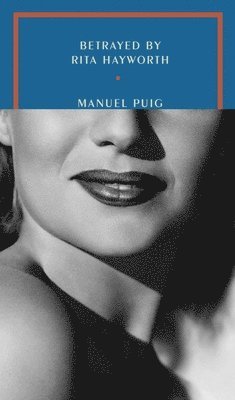 Manuel Puig - Betrayed by Rita Hayworth, Häftad. Tillgänglighet: Tillfälligt slut