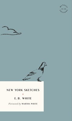 E.B. White, E. B. White, E B White - New York Sketches, Häftad