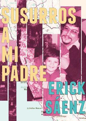 Erick Sáenz - Susurros a mi padre, Häftad. Tillgänglighet: Lägg i varukorg