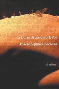 bokomslag A Bony Framework for the Tangible Universe
