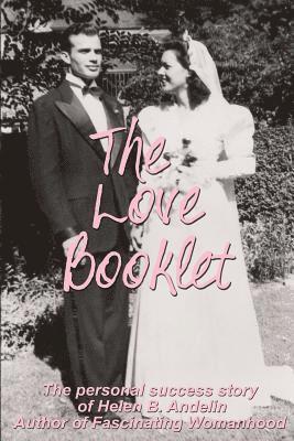 bokomslag The Love Booklet: The Personal Success Story of Helen B Andelin Author of Fascinating Womanhood