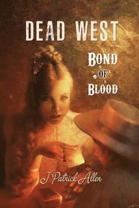 bokomslag Dead West: Bond of Blood