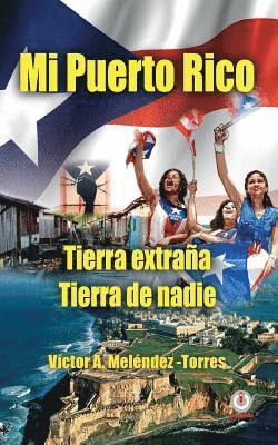 bokomslag Mi Puerto Rico: Tierra extrana, tierra de nadie