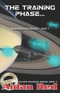 bokomslag Paladin Shadows, Book 7: Operation Retribution, The Training Phase