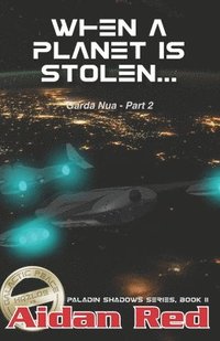 bokomslag Paladin Shadows, Book 11: Garda Nua, When a Planet is Stolen