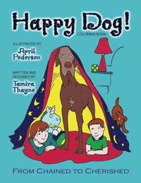 bokomslag Happy Dog! Coloring Book: From Chained to Cherished
