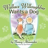 bokomslag Wallace Willoughbee Wants a Dog