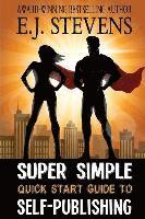 bokomslag Super Simple Quick Start Guide to Self-Publishing