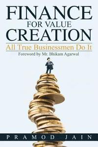 bokomslag Finance for Value Creation: All True Businessmen Do It