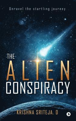 The Alien Conspiracy: Unravel the startling journey 1