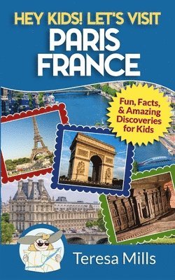 Hey Kids! Let's Visit Paris France 1