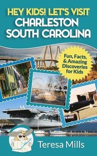 bokomslag Hey Kids! Let's Visit Charleston South Carolina