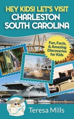 Hey Kids! Let's Visit Charleston South Carolina 1