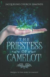 bokomslag The Priestess of Camelot: Prequel to The Heirs to Camelot