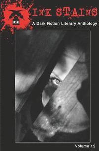 bokomslag Ink Stains Volume 12: A Dark Fiction Literary Anthology