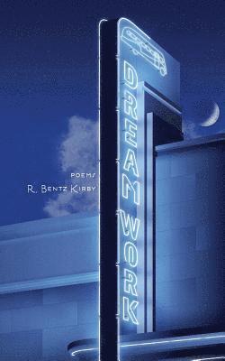 R. Bentz Kirby, James D. McCallister - Dream Work, Häftad