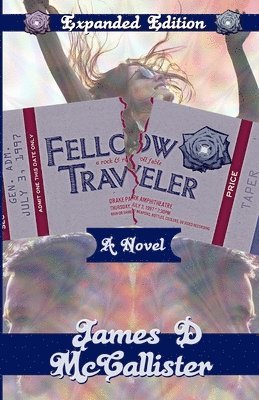 James D. McCallister - Fellow Traveler: A Rock & Roll Fable, Häftad