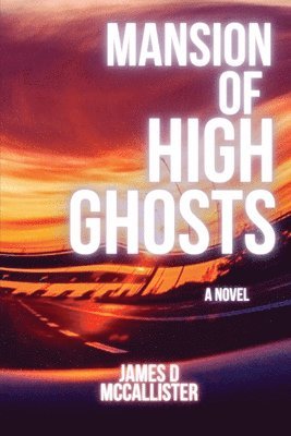 James D McCallister - Mansion of High Ghosts, Häftad