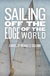 bokomslag Sailing Off the Edge of the World