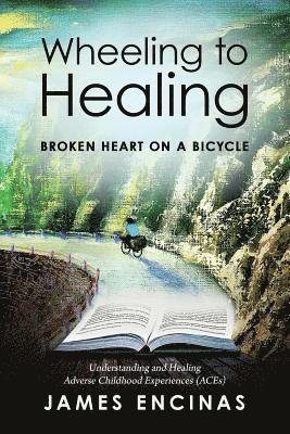 bokomslag Wheeling to Healing...Broken Heart on a Bicycle