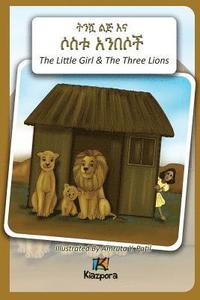 bokomslag T'nishwa Lij'na Sostu An'Besoch - The Little Girl and The Three Lions - Amharic Children's Book