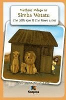 bokomslag Msichana Mdogo na Simba Watatu - The Little Girl and The Three Lions - Swahili Children's Book