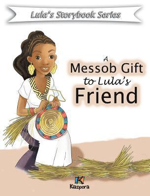 A Messob Gift to Lula's Friend - Children Book 1