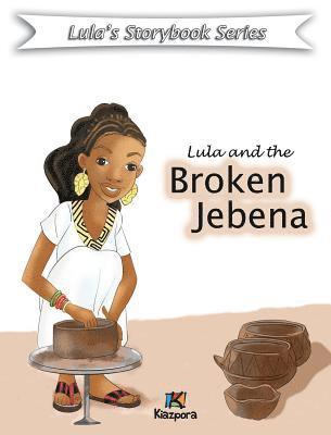 Lula and the Broken Jebena - Children Book 1