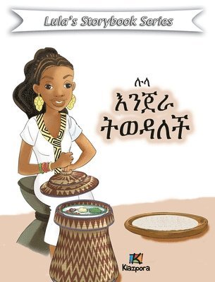 Lula Injera T'weDalech - Amharic Children's Book, Inbunden