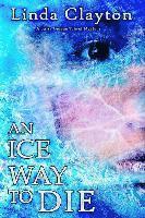 bokomslag An Ice Way to Die: A Julia Greene Travel Mystery