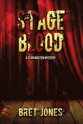 Stage Blood: A Sean Maston Mystery 1