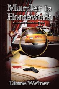 bokomslag Murder Is Homework: A Susan Wiles Schoolhouse Mystery