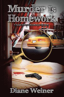 Murder Is Homework: A Susan Wiles Schoolhouse Mystery 1