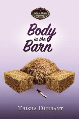 bokomslag Body in the Barn: A Kate and Doris Mystery