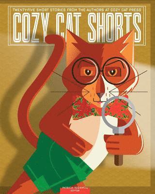 bokomslag Cozy Cat Shorts: Twenty-five Short Stories from the Authors at Cozy Cat Press