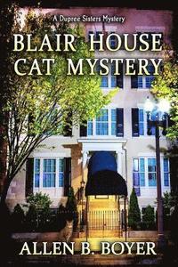 bokomslag Blair House Cat Mystery: A Dupree Sisters Mystery
