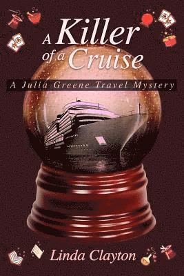 A Killer of a Cruise: A Julia Greene Travel Mystery 1