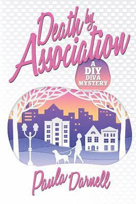 Paula Darnell - Death by Association: A DIY Diva Mystery, Häftad