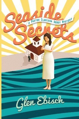 Seaside Secrets: A Pastor Clarissa Abbot Mystery 1