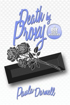 bokomslag Death by Proxy: A DIY Diva Mystery