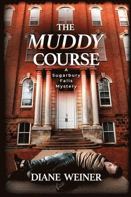 Diane Weiner - The Muddy Course: A Sugarbury Falls Mystery, Häftad