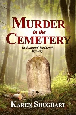 Murder in the Cemetery: An Edmund DeCleryk Mystery 1