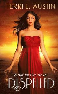 bokomslag Dispelled: A Null for Hire Novel