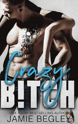 Jamie Begley - Crazy B!tch, Häftad