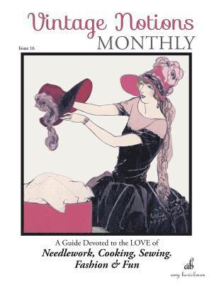 bokomslag Vintage Notions Monthly - Issue 16: A Guide Devoted to the Love of Needlework, Cooking, Sewing, Fashion & Fun