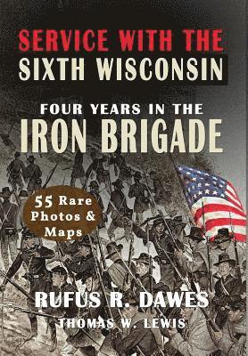 Service With The Sixth Wisconsin (Illustrated) 1