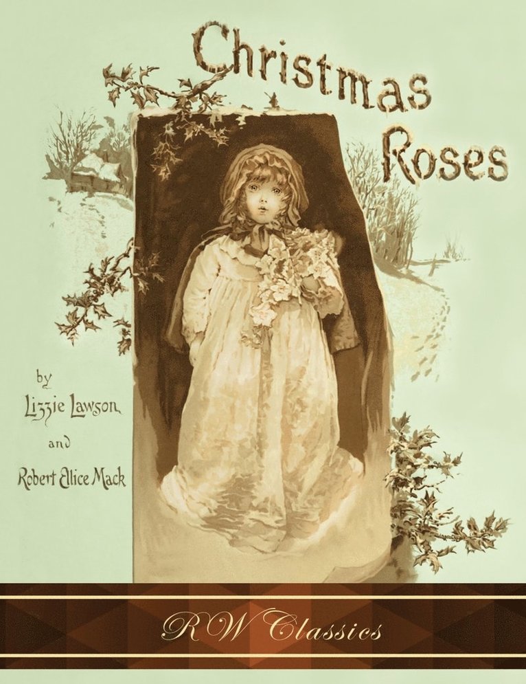 Christmas Roses (RW Classics Edition, Illustrated) 1