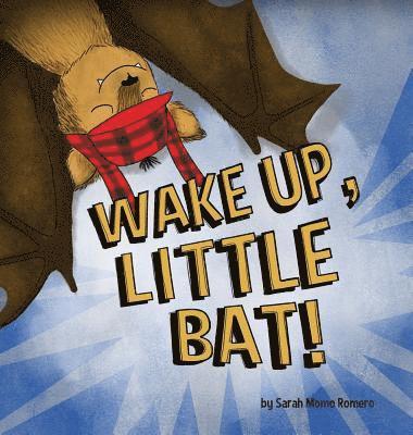 Wake Up, Little Bat! 1